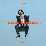 Zach Said - Catch A Feeling